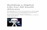 Building!aDigital Life!For!All!South! Africans! Acknowledgements I wish to acknowledge the contribution of Envir Fraser, Teni Ntoi, Saras Subramoney, Morné Malan and Liz Davies in