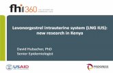 Levonorgestrel intrauterine system (LNG IUS): new … intrauterine system (LNG IUS): new research in Kenya David Hubacher, PhD ... Nigeria, South Africa, Zambia . …