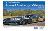 Queensland Road Safety Week - Queensland Police Service · Queensland Road Safety Week 2016 A report on Queensland Road Safety Week 22 - 28 August 2016 Speaking up for road safety