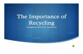 The Importance of Recycling - SAVE · Overview Where waste goes Landfills and litter The recycling process Why recycling is important