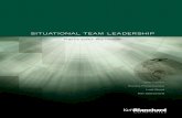 SITUATIONAL TEAM LEADERSHIP - Ken Blanchard · Situational Team Leadership Build the Model Key ... or ground rules that will be ... executive cross-functional team.