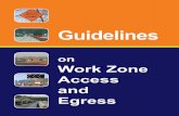 Guidelines on Work Zone Access and Egress document describes concerns associated with work zone access and egress. The document oﬀers recommended practices and describes eﬀective