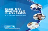 Sugar-free chewing gum in oral health · free gum results in a 10-fold increase in salivary flow rate, which enhances the ability of saliva to clear the mouth of food debris and sugars,