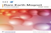 Rare Earth Magnet Product Catalogue 2010-2011 - sii.co.jp SMD tuning-fork quartz crystal unit ... machining and reflowable DIANET Rare ... Mechanical Characteristics BHmax Br