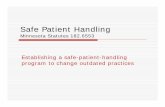 Safe Patient Handling · Minnesota Statutes 182.6553 Safe Patient Handling Written safe-patient-handling program Safe-patient-handling committee The grant program helped provide about