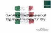 Overview of the pharmaceutical regulatory … of the Pharmaceutical Regulatory Environment in Italy . ... Case of Pharma Regulatory Agency ... Overview of the pharmaceutical regulatory