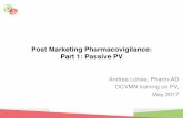 Post Marketing Pharmacovigilance: Part 1: PassivePV · Post Marketing Pharmacovigilance: Part 1: PassivePV Andrea Lohée, Pharm-AD DCVMN training on PV, ... •EEA: Eudravigilance