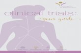 Clinical Trials: Your Guide | 1 · clinical trial. Introduction. Clinical Trials: Your Guide | 3 In addition, institutions conducting clinical trials must establish an Institutional
