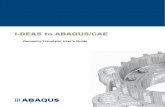 I-DEAS to ABAQUS/CAE - cvut.czmechanika2.fs.cvut.cz/software/Imports/IdeasToAbaqus_03_2006.pdf · Legal Notices This User’s Guide was prepared by ABAQUS,Inc., and is intended to