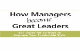 How Managers · How Managers Great Leaders become. Overcoming Today’s Common Leadership Issues • Managing with limited resources: learn to get the most out of your team