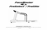 PaceMaster ProSelect / ProElitepacemasterservice.com/files/Owners_Manual_ProSelect_Elite.pdf · PaceMaster ProSelect / ProElite OWNER’S MANUAL ... • Use your PaceMaster treadmill