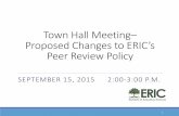 Town Hall Meeting - Proposed Changes to ERIC's Peer … · Town Hall Meeting – Proposed Changes to ERIC’s ... and the author’s identity is unknown to the reviewer. ... literature
