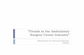 “Trends in the Ambulatory Surgery Center Industry” - HIRA · “Trends in the Ambulatory Surgery Center Industry ... Partner with Physicians to operate freestanding outpatient