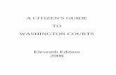 A Citizen's Guide Citizen’s Guide to Washington Courts is supported in part by a grant from the Program on Law and Society of the Open Society Institute and the