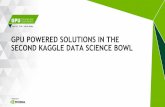GPU POWERED SOLUTIONS IN THE SECOND KAGGLE DATA SCIENCE BOWLon-demand.gputechconf.com/.../presentation/s6740-jon-barker-kaggle.… · April 4-7, 2016 | Silicon Valley Jon Barker,