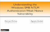 Ochoa Azubel NTLM Weak Nonce – Diapositivas · Understanding the Windows SMB NTLM Authentication Weak Nonce Vulnerability Hernan Ochoa hernan@ampliasecurity.com Agustin Azubel aazubel@ampliasecurity.com