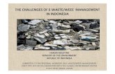 THE CHALLENGES OF E-WASTE/WEEE …Ms.Haruki).pdfTHE CHALLENGES OF E-WASTE/WEEE MANAGEMENT IN INDONESIA HARUKI AGUSTINA MINISTRY OF THE ENVIRONMENT REPUBLIC OF INDONESIA SUBMITTED TO