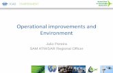 Operational improvements and Environment - … improvements and Environment Julio Pereira SAM ATM/SAR Regional Officer Strategic Objectives LEGEND DEPARTURE ARRIVAL GUARULHOS KP GR