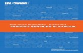 TRAINING SERVICES PLAYBOOK · FORTINET SALESFORCE VEEAM IBM HP VMWARE CITRIX CISCO JUNIPER COMPTIA MICROSOFT DELL SONICWALL ... Why Choose Ingram Micro Training Guaranteed to …