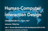 Human-Computer Interaction Design - IxDixd.ucsd.edu/home/f16/lectures/IntroHCI-f16-Lab4.pdf · Human-Computer Interaction Design COGS120/CSE170 - “Intro. HCI” Instructor: Philip