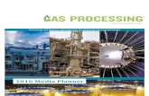 2016 Media Planner - Gas Processinggasprocessingnews.com/media/61610/GP2016_mediaplanner-100915.… · Gas Processing is distributed with World Oil and Hydrocarbon Processing to more