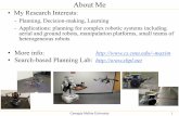 About Memmv/planning/handouts/intro_MaxL_15887.pdfCarnegie Mellon University 1 About Me •My Research Interests: - Planning, Decision-making, Learning - Applications: planning for