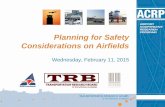 Planning for Safety Considerations on Airfieldsonlinepubs.trb.org/onlinepubs/webinars/150211.pdfResearch Objectives•Identify best practices for planning, designing, and marking apron