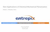 New Applications of Chemical Mechanical Planarization · New Applications of Chemical Mechanical Planarization Robert L. Rhoades, Ph.D. AVS Joint Meeting San Jose, CA ... Polishing