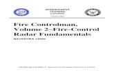 Fire Controlman, Volume 2–Fire-Control Radar … RADAR CONCEPTS The term radar is an acronym made from the words radio, detection, and ranging. It refers to electronic equipment