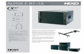 ALPHA E B1-15 - nexo-sa.com · The Alpha B1-15 is an advanced high power Bass module that can be stacked or flown together in arrays with Alpha M3, M8 and S2 cabinets. ... Shape 22.5°