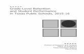 Grade-Level Retention and Student Performance in Texas ... · Grade-Level Retention . and Student Performance . in Texas Public Schools, 2015-16 . Division of Research and Analysis