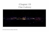 Chapter 19 Our Galaxy - Western Universitybasu/teach/ast021/slides/chapter19.pdf · 19.1 The Milky Way Revealed • Our goals for learning • What does our galaxy look like? •
