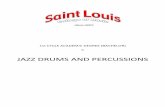JAZZ DRUMS AND PERCUSSIONS - Saint Louis College · Jazz Drums and Percussions. During the Bachelor of Arts, the characteristics of one's personal style in jazz, tradition, be-bop