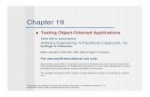 Chapter 19 · These slides are designed to accompany Software Engineering: A Practitionerʼs Approach, 7/e (McGraw-Hill 2009). Slides copyright 2009 by Roger Pressman. 6 OO Testing