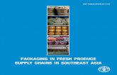 PACKAGING IN FRESH PRODUCE SUPPLY CHAINS IN … ·  · 2012-03-01i RAP PUBLICATION 2011/20 Packaging in fresh produce supply chains in Southeast Asia Food and Agriculture Organization
