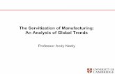 The Servitization of Manufacturing: An Analysis of Global … · Manufacturing firms in developed economies cannot compete on the basis of cost (technological developments are enabling
