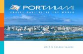 GLOBAL GATEWAY - Miami-Dade GATEWAY GLOBAL GATEWAY 2016 Cruise Guide 2 Cruising from PortMiami is Only Getting Better More Cruise Brands and New Build Ships It is an exciting time