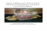 2018 OREGON POTATO SEED CERTIFICATION STANDARDSseedcert.oregonstate.edu/.../default/files/potato/potatostandards.pdf · superior varieties under a generation system by appropriate