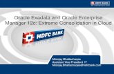 Oracle Exadata and Oracle Enterprise Manager 12c: … · Oracle Exadata and Oracle Enterprise Manager 12c: Extreme Consolidation in Cloud ... Loan Management System batch intensive