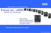 IBM Systems & Technology Group Focus on…zEDC€¦ · zlib compression used in IBM Sterling Connect: Direct today –no changes required at end points Up to 80% reduction in elapsed