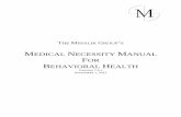 Medical Necessity Manual v7.0 - themihalikgroup.com · Medical Necessity Manual for Behavioral Health, ... The first chapter, ... This difference is a crucial one when deciding on