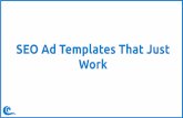 SEO Ad Templates That Just Work - Source Wave : SEO Blogsource-wave.com/wp-content/uploads/2015/06/ClientTemplates.pdf · SEO Ad Templates That Just Work. But More Importantly How
