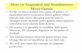 More on Sequential and Simultaneous Move Gamesecon.ucsb.edu/~garratt/Econ171/Lect11_Slides.pdf · More on Sequential and Simultaneous Move Games ... • Consider the “Centipede