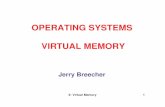 OPERATING SYSTEMS VIRTUAL MEMORY - …... Virtual Memory 4 VIRTUAL MEMORY Demand paging When a page is touched, bring it from secondary to main memory. ... • A file is initially