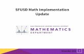 SFUSD Math Implementation Update · Spring 2016, Ds and Fs: 12.6% of students SBAC Scores: Spring 2015: 49% students proficient ... Teacher Professional Learning For all schools,