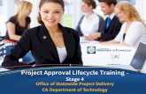 Project Approval Lifecycle Training - CDT · Project Approval Lifecycle Training ... Testing Architecture ... Kick-Off Meeting • Proposal Evaluation Activities – Guided