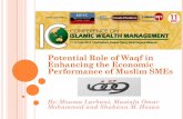 Potential Role of Waqf in Enhancing the Economic ...mfpc.org.my/wp-content/uploads/images/IslamicConference/Day2/... · Enhancing the Economic Performance of Muslim SMEs By: ... (Mudharabah