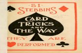 Si Stedbbins card tricks and the way they are performedaskhimtotake outonecardasquickaspossible,namingtheoutsidecard, whichyouknowfromthebottomcard(Trick1). If thefaceisout,lookat
