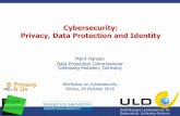 Cybersecurity: Privacy, Data Protection and Identity ·  · 2016-11-23 Data Protection by Design & by Default • Art. 25 GDPR • Targeted at controllers + data processors • Producers