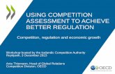 USING COMPETITION ASSESSMENT TO ACHIEVE BETTER … · USING COMPETITION ASSESSMENT TO ACHIEVE BETTER REGULATION Workshop hosted by the Icelandic Competition Authority Reykjavik, 3